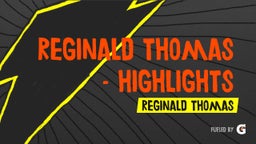 Reginald Thomas - highlights