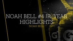 Noah Bell #4 Jr. Year Highlights 