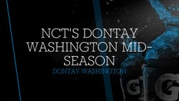 NCT's Dontay Washington Mid-Season