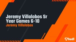 Jeremy Villalobos Sr Year Games 6-10