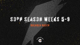 Soph Season weeks 5-9