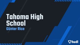 Günter Rice's highlights Tahoma High School