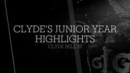Clyde’s Junior Year Highlights