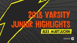 2018 Varsity Junior Highlights