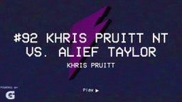 #92 Khris Pruitt NT Vs. Alief Taylor 