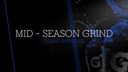 Mid - Season Grind