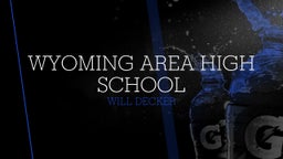 Will Decker's highlights Wyoming Area High School