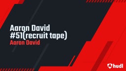 Aaron David #51(recruit tape)