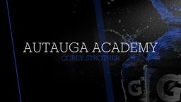 Corey Strother's highlights Autauga Academy