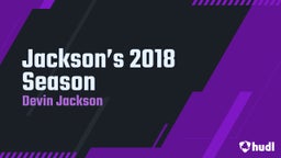 Jackson’s 2018 Season