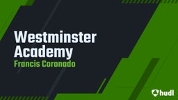 Francis Coronado's highlights Westminster Academy