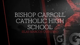 Silas Marcos quintero's highlights Bishop Carroll Catholic High School