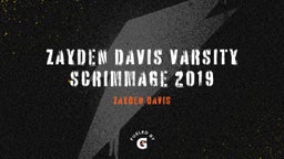 Zayden Davis's highlights Zayden Davis Varsity Scrimmage 2019