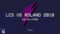 Colton Starr's highlights LCS vs Roland 2018