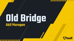 Akil Murugan's highlights Old Bridge