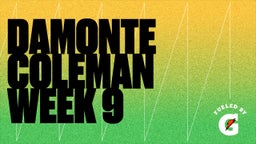 Damonte Coleman Week 9