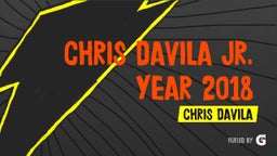 Chris Davila Jr. Year 2018