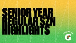 Senior Year Regular SZN Highlights