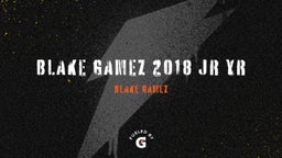 Blake Gamez 2018 JR YR