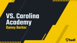 Danny Barker's highlights VS. Carolina Academy 