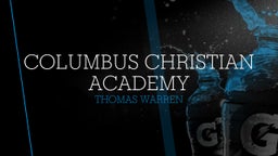 Thomas Warren's highlights Columbus Christian Academy