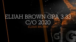 Elijah Brown GPA 3.33  c/o 2020