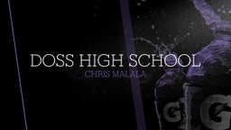 Chris Malala's highlights Doss High School