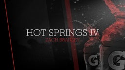 Zach Bradley's highlights hot springs jv