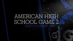 Marcos Romero's highlights American High School Game 2