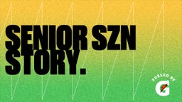 Senior Szn Story. 