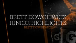 Brett Dowgiewicz Junior highlights 