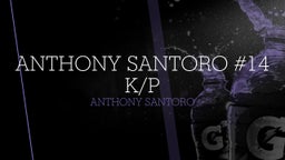 Anthony Santoro #14 K/P