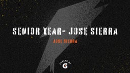 senior year- Jose Sierra