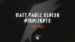 Matt Paule senior highlights