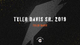 Tyler Davis Sr. 2019
