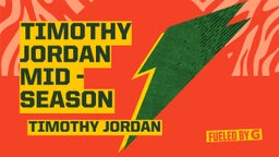 Timothy Jordan Mid - Season  