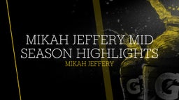 Mikah Jeffery mid season highlights 