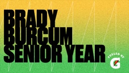 Brady Burcum Senior Year 