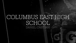 Daniel Cristiani's highlights Columbus East High School