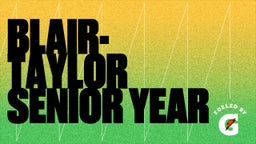 Dylan Paun's highlights Blair-Taylor Senior Year 
