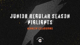Junior Regular Season Higlights