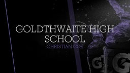Christian Coe's highlights Goldthwaite High School