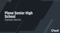 Carson Harris's highlights Plano Senior High School