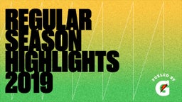 Regular Season Highlights 2019