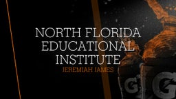 Jeremiah James's highlights North Florida Educational Institute