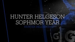 Hunter Helgeson Sophmor Year