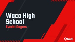 Everitt Rogers's highlights Waco High School