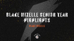 Blake Mizelle Senior Year Highlights