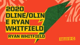 2020 DLine/Oline Ryan Whitfield 