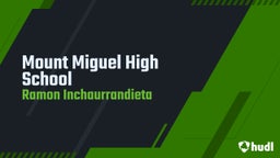 Ramon Inchaurrandieta's highlights Mount Miguel High School